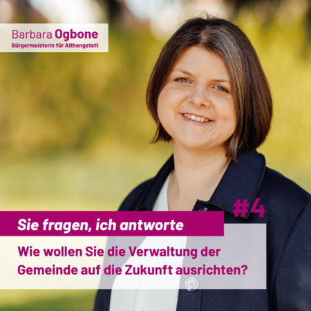 Wie wollen Sie die Verwaltung der Gemeinde auf die Zukunft ausrichten